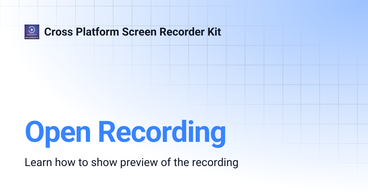 Open Recording | Cross Platform Screen Recorder Kit